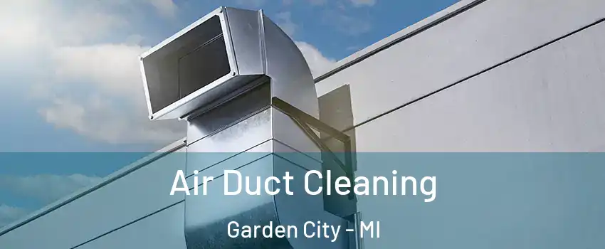  Air Duct Cleaning Garden City - MI