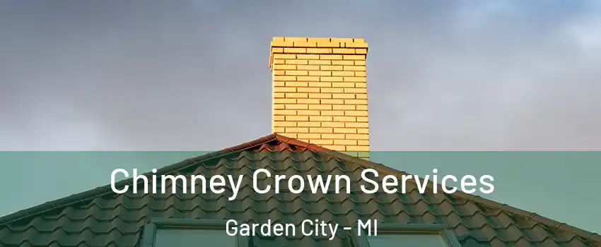  Chimney Crown Services Garden City - MI