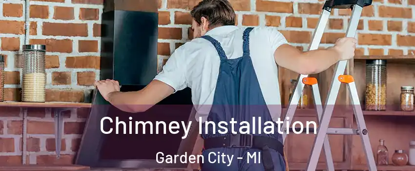  Chimney Installation Garden City - MI