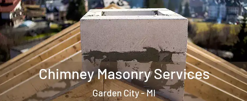  Chimney Masonry Services Garden City - MI