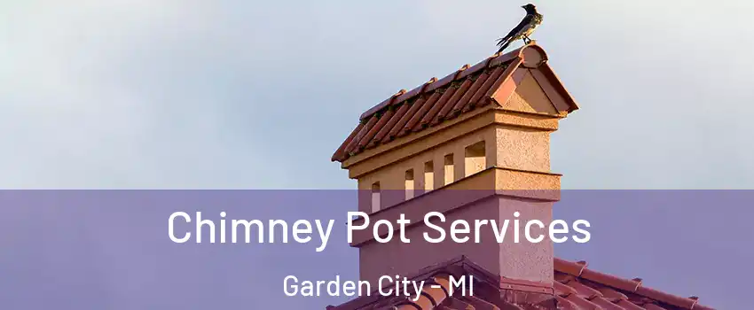 Chimney Pot Services Garden City - MI