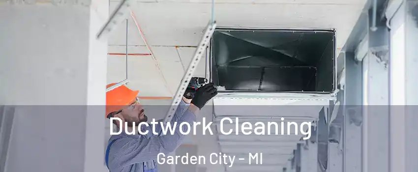  Ductwork Cleaning Garden City - MI