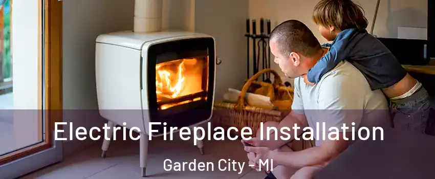  Electric Fireplace Installation Garden City - MI
