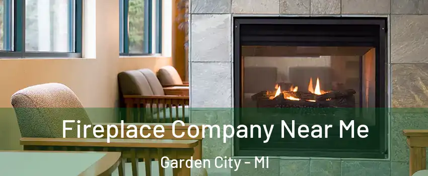  Fireplace Company Near Me Garden City - MI