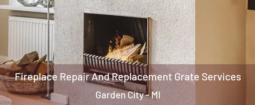  Fireplace Repair And Replacement Grate Services Garden City - MI