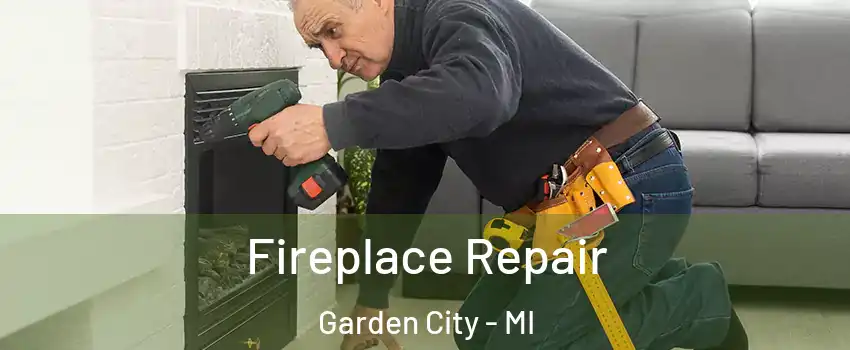  Fireplace Repair Garden City - MI