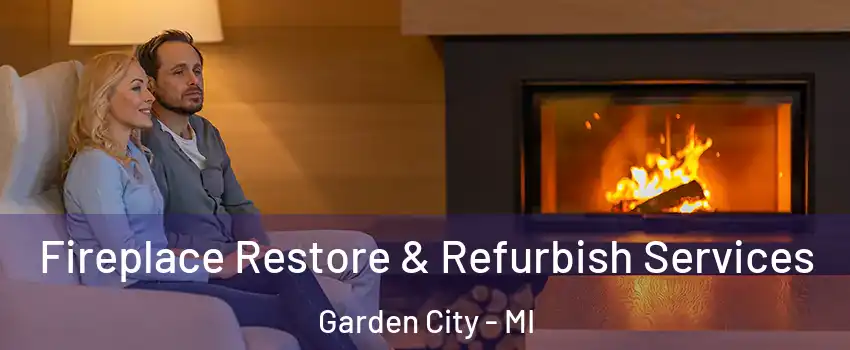  Fireplace Restore & Refurbish Services Garden City - MI