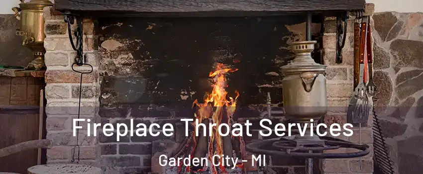  Fireplace Throat Services Garden City - MI