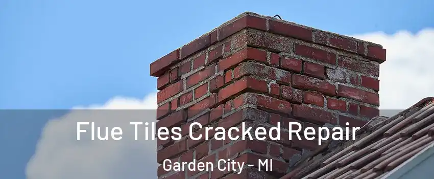  Flue Tiles Cracked Repair Garden City - MI