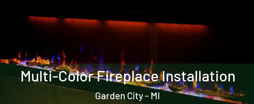  Multi-Color Fireplace Installation Garden City - MI