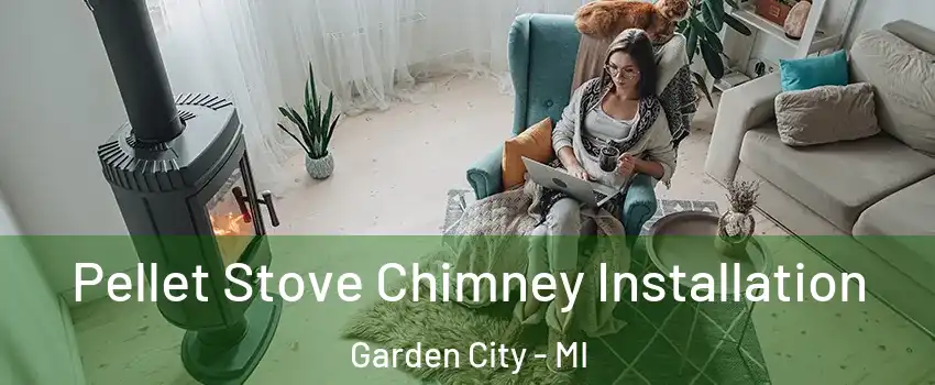  Pellet Stove Chimney Installation Garden City - MI