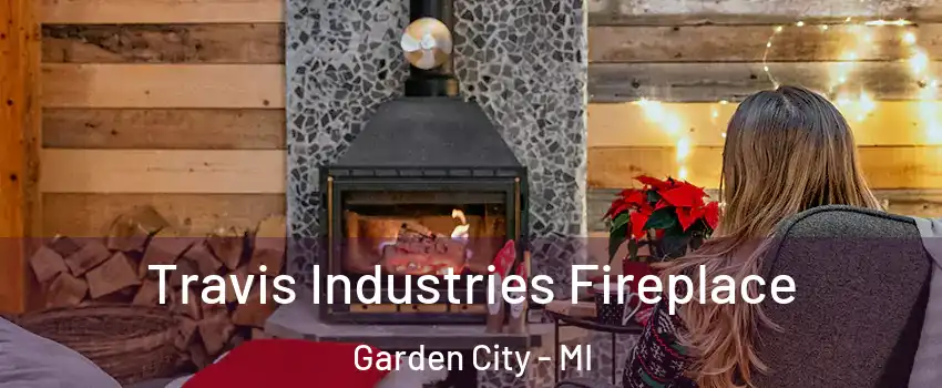  Travis Industries Fireplace Garden City - MI