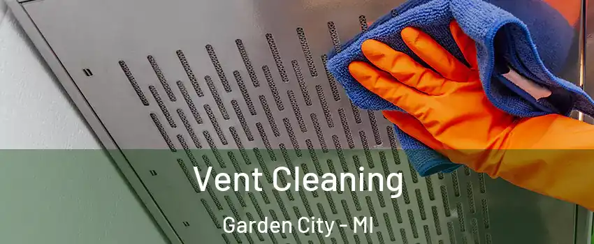  Vent Cleaning Garden City - MI