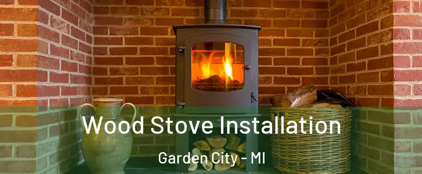  Wood Stove Installation Garden City - MI
